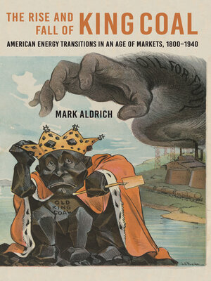 cover image of The Rise and Fall of King Coal